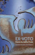 Ex-Voto: Poems of Ad?lia Prado