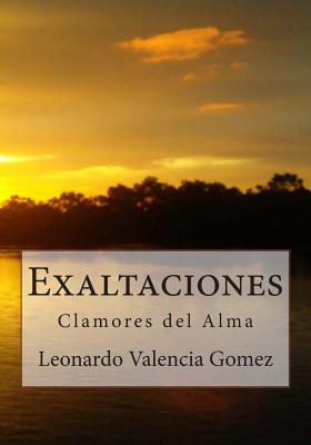 Exaltaciones: Clamores del Alma - Valencia Gomez, Leonardo