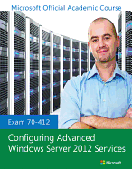 Exam 70-412 Configuring Advanced Windows Server 2012 Services