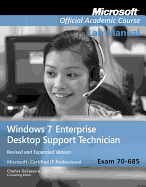 Exam 70-685: Windows 7 Enterprise Desktop Support Technician Revised and Expanded Version with Moac Labs Online Set