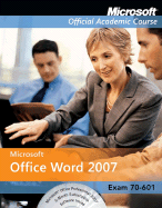 Exam 77-601: Microsoft Office Word 2007 with Microsoft Office 2007 Evaluation Software
