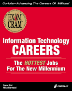 Exam Cram Information Technology Careers: The Hottest Jobs for the New Millennium