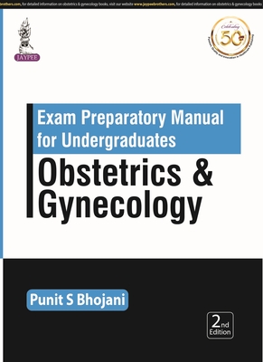 Exam Preparatory Manual for Undergraduates: Obstetrics and Gynecology - Bhojani, Punit S