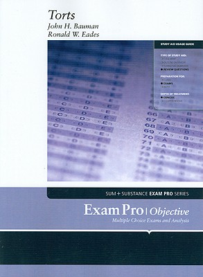 Exam Pro on Torts - Bauman, John, and Eades, Ronald