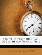 Examen Critique Du Roman de Berthe Aux Grands Pieds - Michel, Francisque Xavier 1809-1887 (Creator)