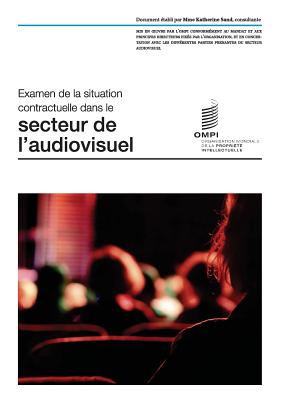 Examen de La Situation Contractuelle Dans Le Secteur de L'Audiovisuel - Sand, Katherine