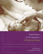 Examination of the Newborn: A Practical Guide - Baston, Helen, and Durward, Heather