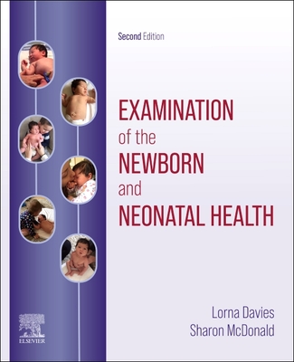 Examination of the Newborn and Neonatal Health: A Multidimensional Approach - Davies, Lorna, and McDonald, Sharon, Rm, Ma, RGN