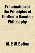 Examination of the Principles of the Scoto-Oxonian Philosophy