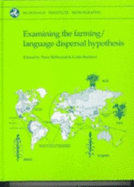 Examining the Farming/Language Dispersal Hypothesis - Bellwood, Peter, and Renfrew, A Colin