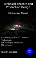 Examining the use of theatrical technologies in creating an immersive Micro-Scene: Technical Theatre and Production Design: In Immersive Theatre