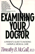 Examining Your Doctor: A Patient's Guide to Avoiding Harmful Medical Care