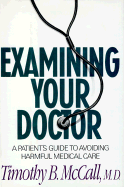 Examining Your Doctor: A Patient's Guide to Avoiding Harmful Medical Care