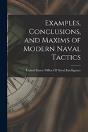 Examples, Conclusions, and Maxims of Modern Naval Tactics