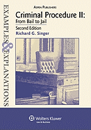 Examples & Explanations: Criminal Procedure II, from Bail to Jail, 2nd Ed.