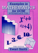 Examples in Mathematics for GCSE: Intermediate Level - Smith, Ewart