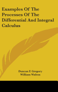 Examples Of The Processes Of The Differential And Integral Calculus