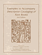 Examples to Accompany Descriptive Cataloging of Rare Books