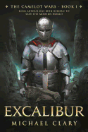 Excalibur: The Camelot Wars (Book One)