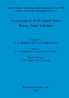 Excavations at 16-20 Church Street, Bawtry, South Yorkshire - Dunkley, J a, and Cumberpatch, C G (Editor)