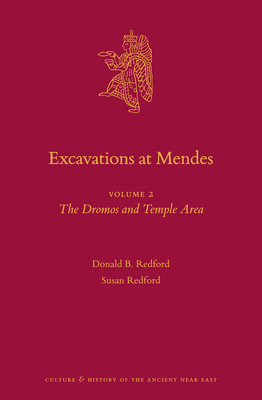 Excavations at Mendes: Volume 2 the Dromos and Temple Area - Redford, Donald Bruce, and Redford, Susan