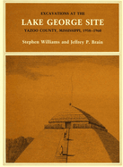 Excavations at the Lake George Site, Yazoo Country, Mississippi, 1958-1960