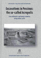 Excavations in Pessinus: The So-Called Acropolis: From Hellenistic and Roman Cemetery to Byzantine Castle