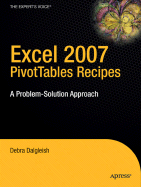Excel 2007 Pivottables Recipes: A Problem-Solution Approach