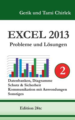 Excel 2013. Probleme und Lsungen. Band 2 - Chirlek, Gerik, and Chirlek, Tami