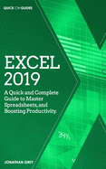 Excel 2019: A Quick and Complete Guide to Master Spreadsheets, and Boosting Productivity.