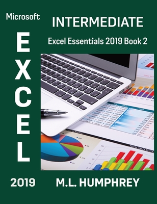 Excel 2019 Intermediate - Humphrey, M L