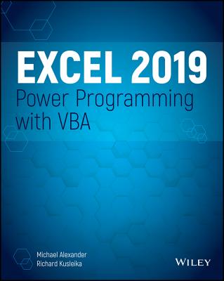 Excel 2019 Power Programming with VBA - Alexander, Michael, and Kusleika, Dick