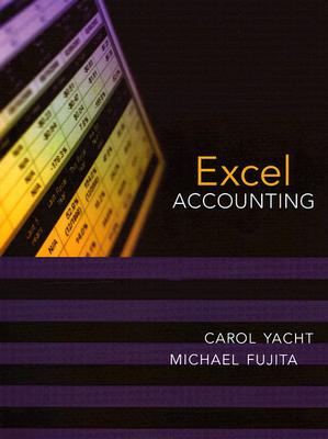 Excel Accounting - Yacht, Carol, and Fujita, Michael