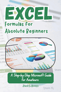 Excel Formulas for Absolute Beginners: A Step-by-Step Microsoft Guide for Amateurs