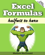 Excel Formulas: Halfwit to Hero