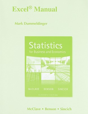 Excel Manual for Statistics for Business and Economics - Dummeldinger, Mark, and McClave, James T., and Benson, P. George