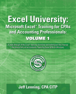 Excel University: Microsoft Excel Training for CPAs and Accounting Professionals: Volume 1