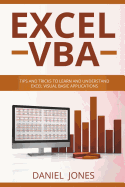 Excel VBA: Tips and Tricks to Learn and Understand Excel VBA for Business Analysis