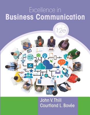 Excellence in Business Communication Plus Mylab Business Communication with Pearson Etext -- Access Card Package - Thill, John V, and Bovee, Courtland L