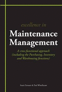 Excellence in Maintenance Management: A Cross-functional Approach (including the Purchasing, Inventory and Warehousing Functions) - Emmett, Stuart, and Wheelhouse, Paul