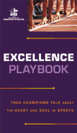 Excellence Playbook: True Champions Talk about the Heart and Soul in Sports