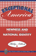 Exceptional America: Newness and National Identity
