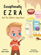 Exceptionally Ezra and the Father's Day fiasco