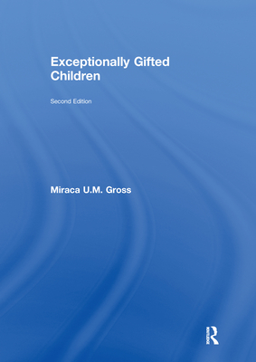Exceptionally Gifted Children - Gross, Miraca U M