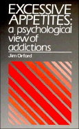 Excessive Appetites: A Psychological View of Addictions