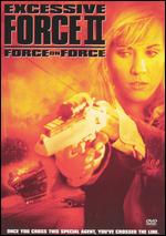 Excessive Force 2 - 