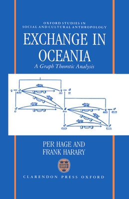 Exchange in Oceania: A Graph Theoretic Analysis - Hage, Per, and Harary, Frank