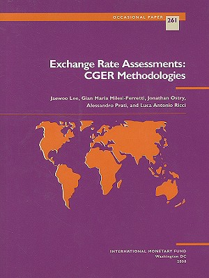 Exchange Rate Assessments: CGER Methodologies - Lee, Jaewoo (Editor), and Milesi-Ferretti, Gian Maria (Editor), and Ostry, Jonathan D (Editor)
