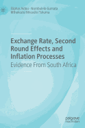 Exchange Rate, Second Round Effects and Inflation Processes: Evidence From South Africa