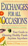Exchanges for All Occasions: Your Guide to Choosing Healthy Foods Anytime Anywhere Fourth Edition
